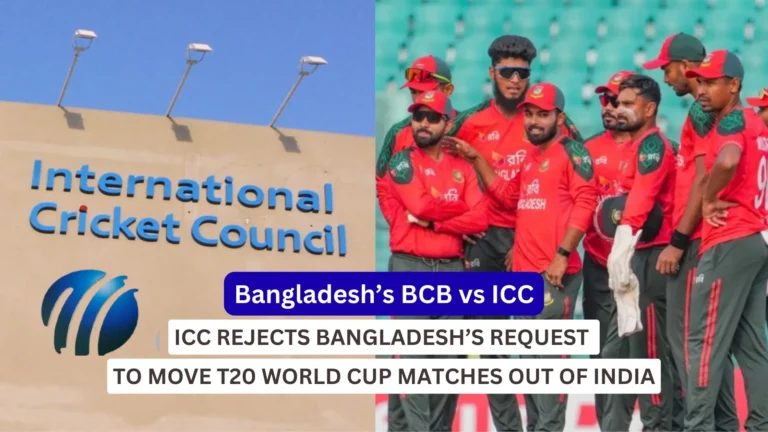 ICC Rejects Bangladesh’s Request to Move T20 World Cup Matches Out of India