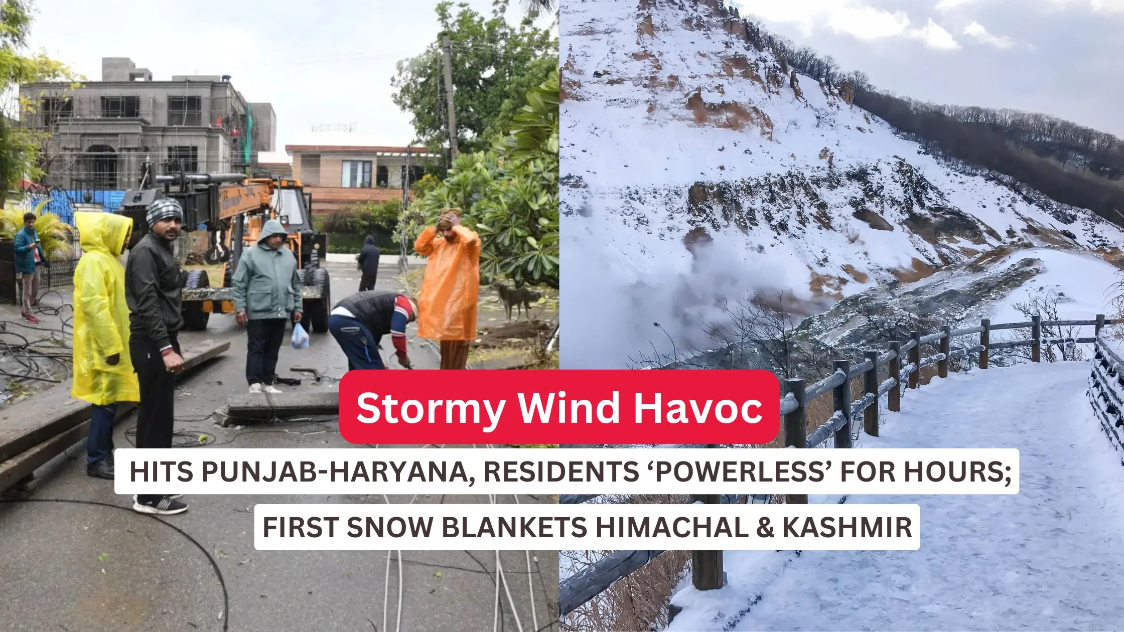 Stormy Wind Havoc Hits Punjab-Haryana; First Snow Blankets Himachal & Kashmir_Decode journalism