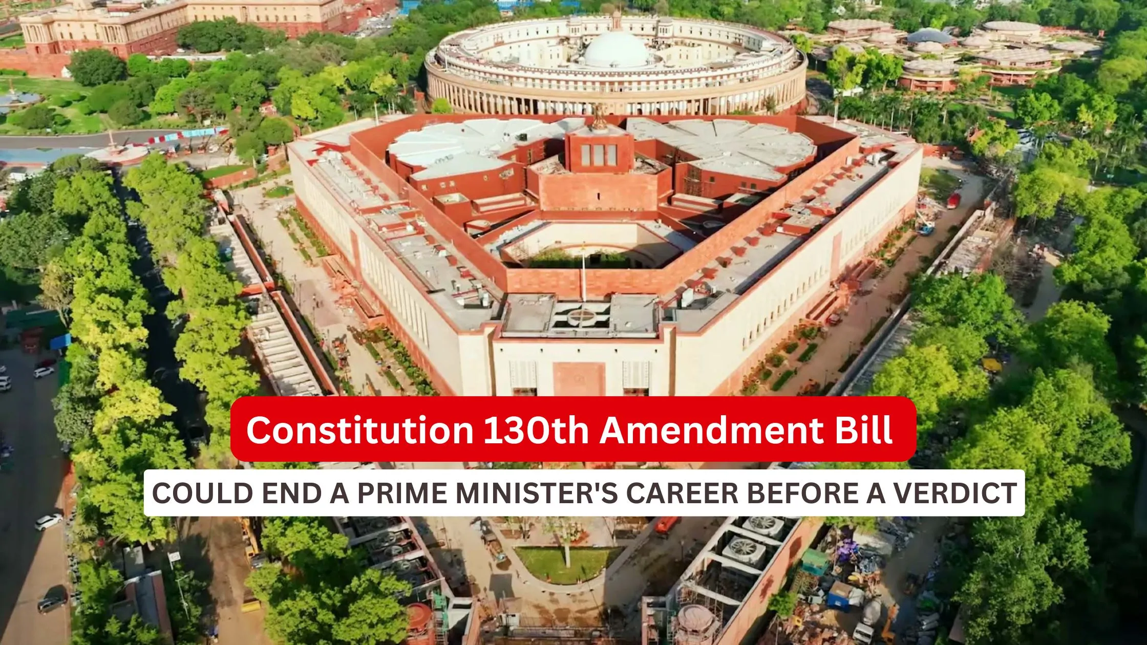 Constitution Amendment Bill Could End a Prime Minister's Career Before a Verdict_Decode Journalism