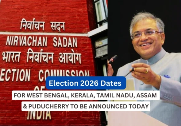 Which state has election in 2026 date_Election 2026 Dates For 5 States To Be Announced Today_Decode Journalism