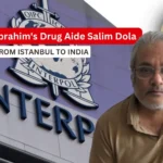 Dawood Ibrahim's Drug Aide Salim Dola deported from Istanbul to India_Decode Journalism