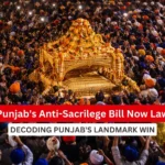 Decoding Punjab's Landmark Win Anti-Sacrilege Bill is now a Law_Decode Journalism