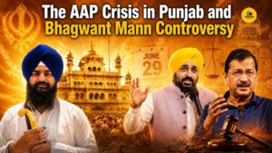The AAP Crisis in Punjab and Bhagwant Mann Controversy 