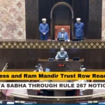 Congress and Ram Mandir Trust Rule 267 notice debate in Rajya Sabha, Parliament of India