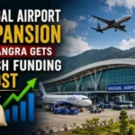 Gaggal Airport Expansion in Kangra Gets Fresh Funding Boost_Decode Journalism