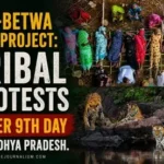Ken-Betwa Link Project_Tribal Protests Enter 9th Day in Madhya Pradesh_Decode Journalism