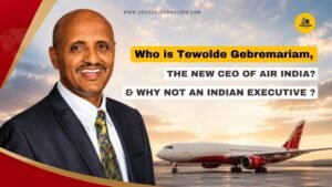 Who is Tewolde Gebremariam, The New CEO of Air India?