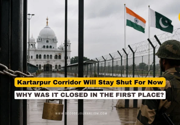 Kartarpur Corridor To Remain Shut Over Security Concerns_Centre said after NAPA urges Centre to reconsider indefinite closure_Decode Journalism